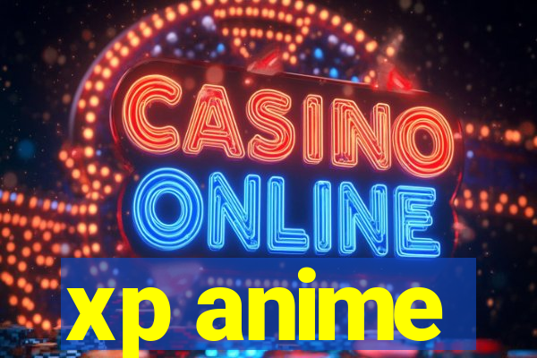 xp anime